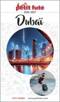 GUIDE DUBAÏ 2026/2027 PETIT FUTÉ