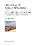 CHASSELAY ET AUTRES MASSACRES SUIVI DE LE CAMP PHILIP MORRIS  (edición en francés)