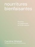 NOURRITURES BIENFAISANTES - RECETTES ET PROGRAMMES AU FIL DES SAISONS  (edición en francés)