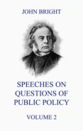speeches on questions of public policy, volume 2 (ebook)-9783849649937 speeches on questions of public policy, volume 2 (ebook)-9783849649937