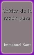 crítica de la razón pura (ebook)-immanuel kant-immanuel kant-9786050485837 crítica de la razón pura (ebook)-immanuel kant-immanuel kant-9786050485837