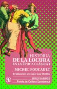 historia de la locura en la epoca clasica, t.i-michel foucault-9786071628237 historia de la locura en la epoca clasica, t.i-michel foucault-9786071628237
