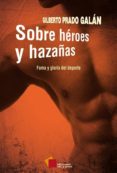 sobre heroes y hazañas (ebook)-9786079357337 sobre heroes y hazañas (ebook)-9786079357337
