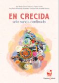 Descargar ebooks in txt gratis EN CRECIDA: ARTE NUNCA CONFINADO (Literatura española)  9786287683037 de ANA MARÍA GÓMEZ VALENCIA, CARLOS ACOSTA, ANA MARÍA PEÑARANDA SAAVEDRA