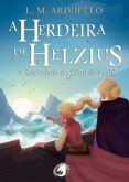 Descargas gratuitas para ebooks epub A HERDEIRA DE HÉLZIUS (Literatura española) 9786580199037