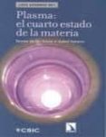 plasma: el cuarto estado de la materia-teresa de los arcos-9788400093037 plasma: el cuarto estado de la materia-teresa de los arcos-9788400093037