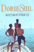 solteros toxicos-danielle steel-9788401382437 solteros toxicos-danielle steel-9788401382437
