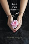 el diari d´una submisa-sophie morgan-9788401388637 el diari d´una submisa-sophie morgan-9788401388637