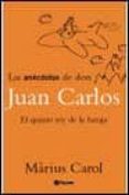 las anecdotas de don juan carlos: el quinto rey de baraja-marius carol-9788408035237 las anecdotas de don juan carlos: el quinto rey de baraja-marius carol-9788408035237