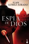 espia de dios-juan gomez-jurado-9788408140337 espia de dios-juan gomez-jurado-9788408140337