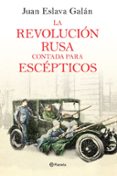 la revolucion rusa contada para escepticos-juan eslava galan-9788408169437 la revolucion rusa contada para escepticos-juan eslava galan-9788408169437