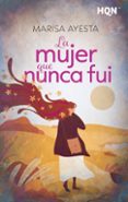 Libros de texto gratuitos para descargar. LA MUJER QUE NUNCA FUI MOBI RTF FB2 de Marisa Ayesta (Spanish Edition) 9788410744868