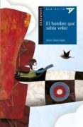 el hombre que sabia volar-xabier lopez lopez-9788414010037 el hombre que sabia volar-xabier lopez lopez-9788414010037