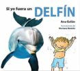 si yo fuera un delfin-9788415207337 si yo fuera un delfin-9788415207337