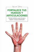 fortalece tus huesos y articulaciones-jaume serra-9788415541837 fortalece tus huesos y articulaciones-jaume serra-9788415541837