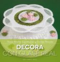 decora con glase real-rosa maria escribano-sonia rincon-9788415706137 decora con glase real-rosa maria escribano-sonia rincon-9788415706137