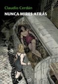 nunca mires atrás (saga detective sonia ruiz 4)-claudio cerdan-9788415740537 nunca mires atrás (saga detective sonia ruiz 4)-claudio cerdan-9788415740537