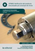 verificación del producto mecanizado por arranque de viruta. fmeh0109 (ebook)-david serrano sanchez-fernando mejias sanguino-francisco jose rodriguez dorado-9788415942337 verificación del producto mecanizado por arranque de viruta. fmeh0109 (ebook)-david serrano sanchez-fernando mejias sanguino-francisco jose rodriguez dorado-9788415942337