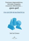 una leccion de matematicas ¿para que?-jose luis carrasco-9788415965237 una leccion de matematicas ¿para que?-jose luis carrasco-9788415965237