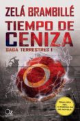 tiempo de ceniza (saga terrestres 1)-zela brambille-9788416224937 tiempo de ceniza (saga terrestres 1)-zela brambille-9788416224937