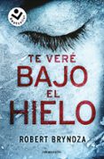 te veré bajo el hielo-robert bryndza-9788416240937 te veré bajo el hielo-robert bryndza-9788416240937