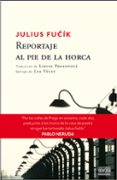 reportaje a pie de horca-julius fucik-9788416259137 reportaje a pie de horca-julius fucik-9788416259137