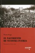 el nacimiento de nuestra fuerza-victor serge-9788416762637 el nacimiento de nuestra fuerza-victor serge-9788416762637