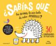 ¿sabias que, los erizos lo ven todo amarillo? : 30 curiosidades del mundo animal-victor escandell-9788416851737 ¿sabias que, los erizos lo ven todo amarillo? : 30 curiosidades del mundo animal-victor escandell-9788416851737