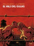 el vals del gulag-ruben pellejero-9788416880737 el vals del gulag-ruben pellejero-9788416880737