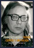 treinta cuentos y una balada-francisco umbral-9788417146337 treinta cuentos y una balada-francisco umbral-9788417146337