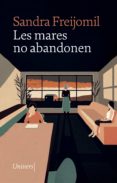 Ebooks epub descarga gratuita LES MARES NO ABANDONEN
         (edición en catalán)