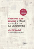 Rapidshare search gratis descargar ebook CREER EN UNO MISMO Y OTROS ARTÍCULOS DE LA VANGUARDIA (Spanish Edition) de  JORDI NADAL 9788418927737