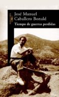 tiempo de guerras perdidas-jose manuel caballero bonald-9788420401737 tiempo de guerras perdidas-jose manuel caballero bonald-9788420401737