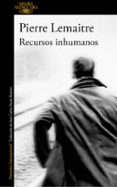 recursos inhumanos-pierre lemaitre-9788420417837 recursos inhumanos-pierre lemaitre-9788420417837