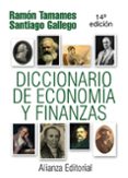 diccionario de economia y finanzas (13 ed.)-ramon tamames-fernando lazaro carreter-santiago gallego-9788420648637 diccionario de economia y finanzas (13 ed.)-ramon tamames-fernando lazaro carreter-santiago gallego-9788420648637