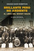 brillante pero no ardiente: el libro del whisky malta-graham david robertson-9788420668437 brillante pero no ardiente: el libro del whisky malta-graham david robertson-9788420668437