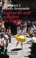 fiestas de ayer y de hoy en españa-francisco j. flores arroyuelo-9788420672137 fiestas de ayer y de hoy en españa-francisco j. flores arroyuelo-9788420672137