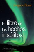 el libro de los hechos insolitos-gregorio doval-9788420675237 el libro de los hechos insolitos-gregorio doval-9788420675237