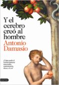 y el cerebro creó al hombre (ebook)-antonio damasio-9788423353637 y el cerebro creó al hombre (ebook)-antonio damasio-9788423353637