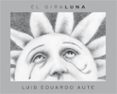el giraluna-luis eduardo aute-9788424640637 el giraluna-luis eduardo aute-9788424640637
