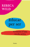 educar per a ser (ebook)-rebeca wild-9788425431937 educar per a ser (ebook)-rebeca wild-9788425431937