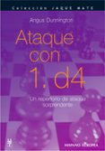 ataque con 1. d4-angus dunnington-9788425516337 ataque con 1. d4-angus dunnington-9788425516337