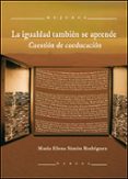 la igualdad tambien se aprende: cuestion de coeducacion-maría elena simón rodríguez-9788427717237 la igualdad tambien se aprende: cuestion de coeducacion-maría elena simón rodríguez-9788427717237