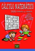 calculo matematico: 100 puzles y juegos para sumar, restar, multi plicar y dividir-ronit bird-9788427720237 calculo matematico: 100 puzles y juegos para sumar, restar, multi plicar y dividir-ronit bird-9788427720237