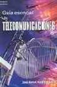 guia esencial de telecomunicaciones-jose manuel huidobro-9788428328937 guia esencial de telecomunicaciones-jose manuel huidobro-9788428328937