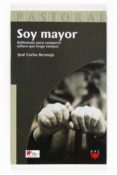 soy mayor: reflexiones para compartir (ahora que tengo tiempo)-jose carlos bermejo higuera-9788428821537 soy mayor: reflexiones para compartir (ahora que tengo tiempo)-jose carlos bermejo higuera-9788428821537