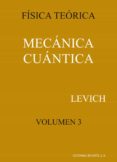 fisica teorica (t.3): mecanica cuantica-benjamin g. levich-9788429140637 fisica teorica (t.3): mecanica cuantica-benjamin g. levich-9788429140637