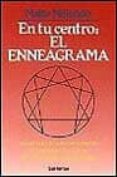 en tu centro: el enneagrama: un metodo de autoconocimiento, autoaceptacion y mejora de las relaciones interpersonales-maite melendo-9788429311037 en tu centro: el enneagrama: un metodo de autoconocimiento, autoaceptacion y mejora de las relaciones interpersonales-maite melendo-9788429311037
