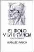el idolo y la distancia-jean-luc marion-9788430112937 el idolo y la distancia-jean-luc marion-9788430112937