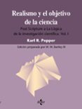 realismo y objetivo de la ciencia: post scriptum a la logica de l a investigacion cientifica vol. 1 (3ª ed.)-karl r. popper-9788430950737 realismo y objetivo de la ciencia: post scriptum a la logica de l a investigacion cientifica vol. 1 (3ª ed.)-karl r. popper-9788430950737